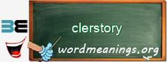 WordMeaning blackboard for clerstory